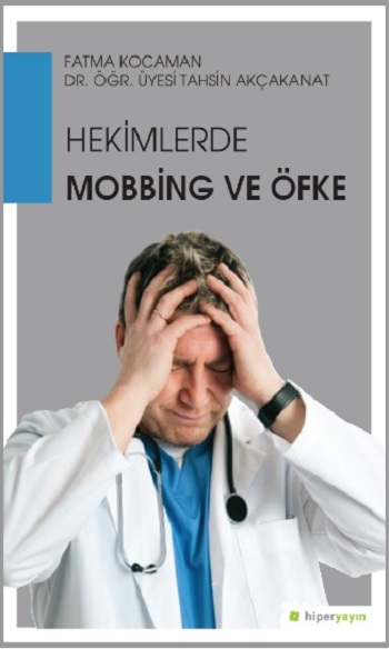 Hekimlerde Mobbing ve Öfke