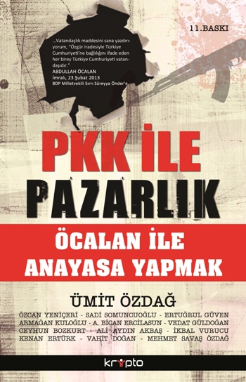 P KK ile Pazarlık - Ö calan İle Anayasa Yapmak