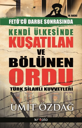 Kendi Ülkesinde Kuşatılan Ordu - Türk Silahlı Kuvvetleri