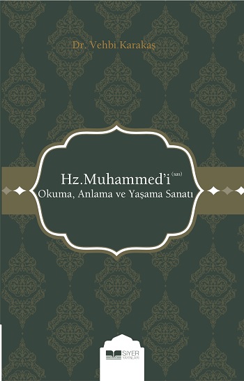 Hz. Muhammed 'i (sas) Okuma, Anlama ve Yaşama Sanatı