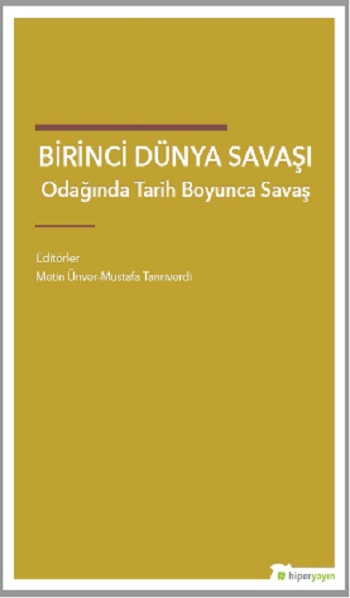 Birinci Dünya Savaşı Odağında Tarih Boyunca Savaş