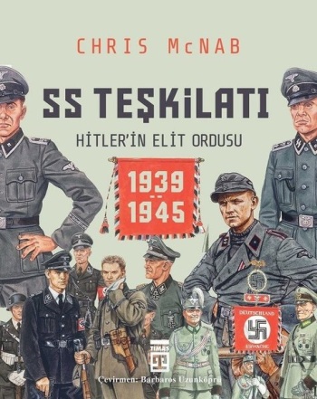 SS Teşkilatı - Hitlerin Elit Ordusu 1939-1945 (Ciltli)