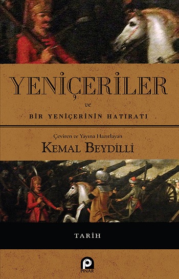 Yeniçeriler ve Bir Yeniçerinin Hatıratı (Ciltli)