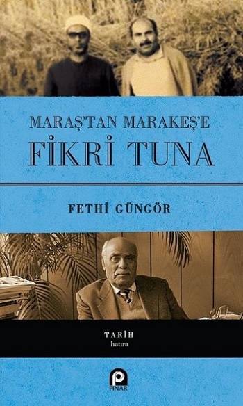 Maraş'tan Marakeş'e Fikri Tuna (Ciltli)