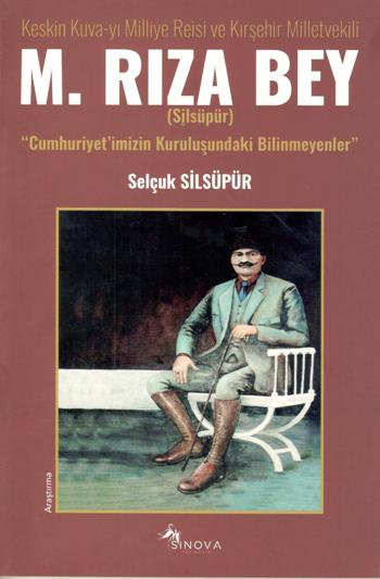 Keskin Kuva-yı Milliye Reisi ve Kırşehir Milletvekili M. Rıza Bey