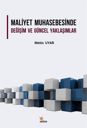 Maliyet Muhasebesinde Değişim ve Güncel Yaklaşımlar