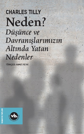 Neden ?Düşünce ve Davranışlarımızın Altında Yatan Nedenler