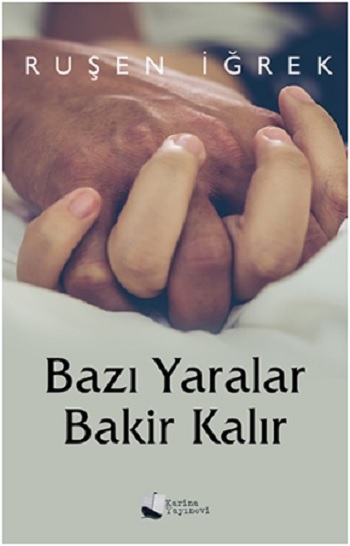 Bazı Yaralar Bakir Kalır