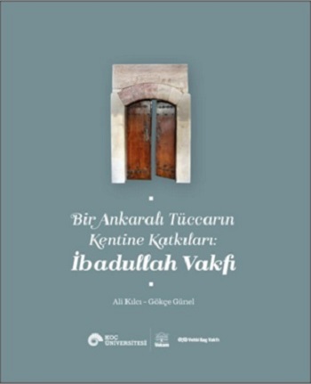 Bir Ankaralı Tüccarın Kentine Katkıları ;İbadullah Vakfı