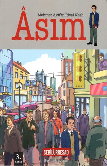 Mehmet Akif'in İdeal Nesli: Asım