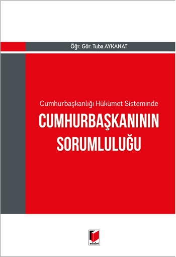 Cumhurbaşkanlığı Hükümet Sisteminde Cumhurbaşkanının Sorumluluğu