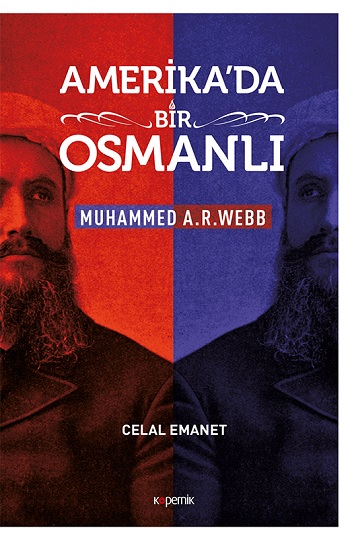 Amerika'da Bir Osmanlı - Muhammed A. R. Webb