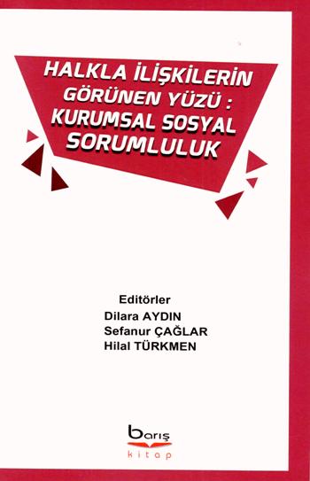 Halkla İlişkilerin  Görünen Yüzü: Kurumsal Sosyal Sorumluluk