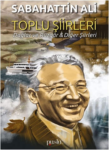 Toplu Şiirler; Dağlar Rüzgar & Diğer Şiirleri