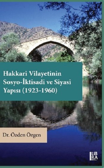 Hakkari Vilayetinin Sosyo-İktisadi ve Siyasi Yapısı (1923 - 1960)