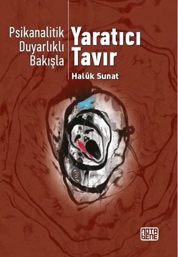 Psikanalitik Duyarlıklı Bakışla Yaratıcı Tavır