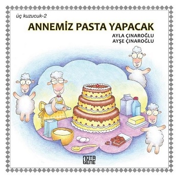 Annemiz Pasta Yapacak - Üç Kuzucuk 2 (ciltli)