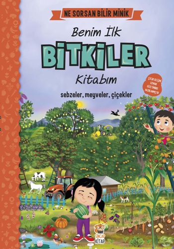 Benim İlk Bitkiler Kitabım - Ne Sorsan Bilir Minik (Ciltli)