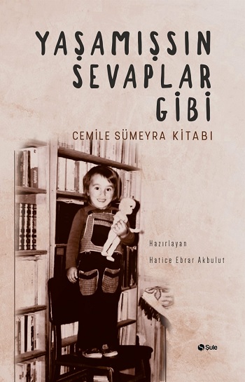 Yaşamışsın Sevaplar Gibi - Cemile Sümeyra Kitabı