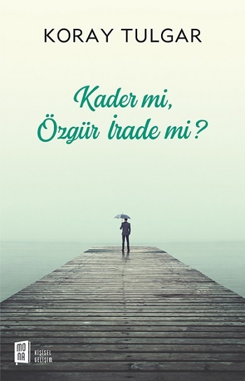 Kader mi Özgür İrade mi?