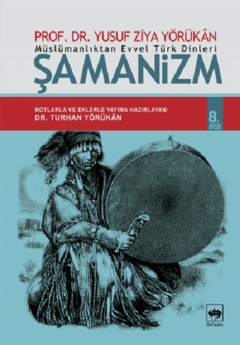 Müslümanlıktan Evvel Türk Dinleri : Şamanizm