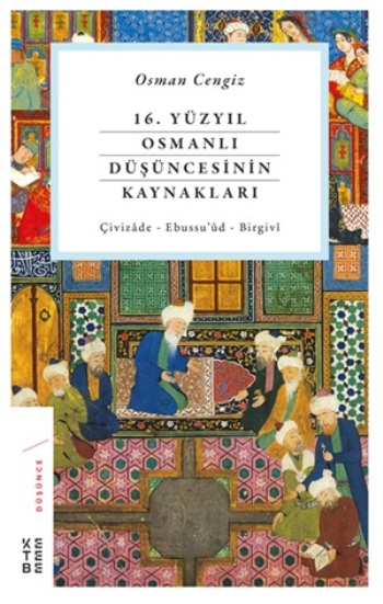 16. Yüzyıl Osmanlı Düşüncesinin Kaynakları