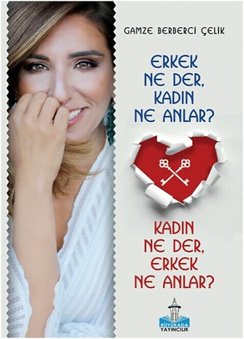 Erkek Ne Der, Kadın Ne Anlar? , Kadın ne Der Erkek Ne Anlar?