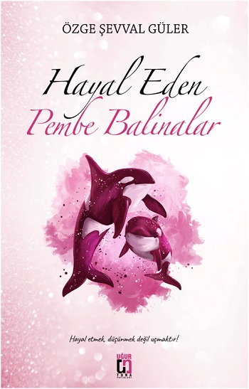 Hayal Eden Pembe Balinalar