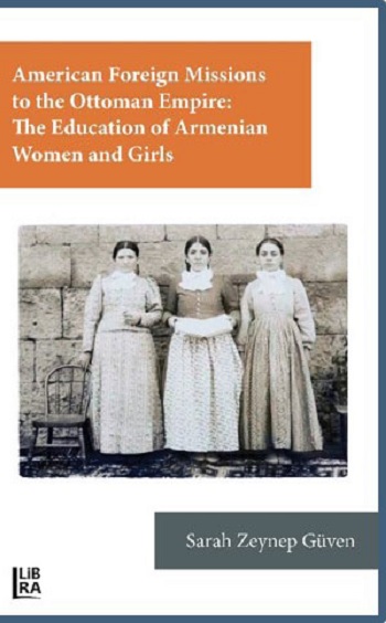 American Foreign Missions to the Ottoman Empire: The Education of Armenian Women and Girls