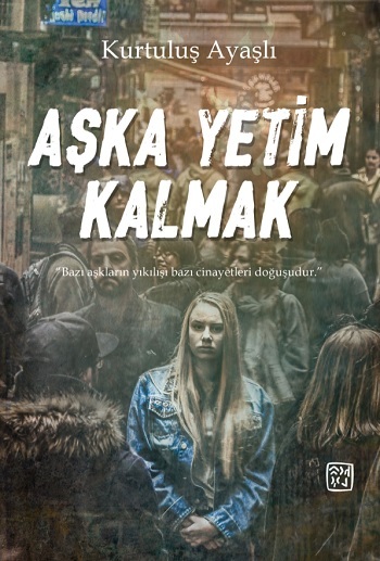 Aşka Yetim Kalmak