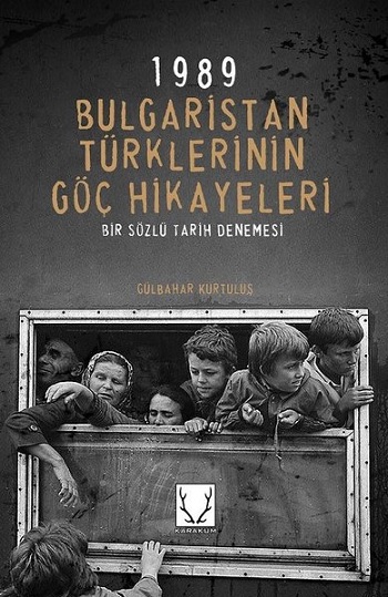 1989 Bulgaristan Türklerinin Göç Hikayeleri