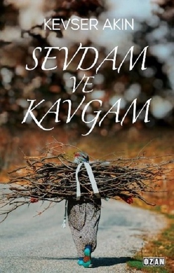 Sevdam ve Kavgam