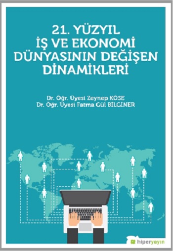 21. Yüzyıl İş ve Ekonomi Dünyasının Değişen Dinamikleri