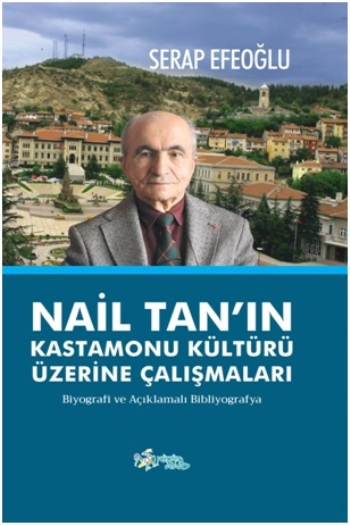 Nail Tan’ın Kastamonu Kültürü  Üzerine Çalışmaları