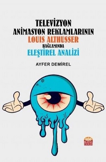 Televizyon Animasyon Reklamlarının Louıs Althusser Bağlamında Eşeltirel Analizi