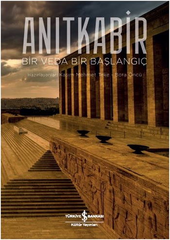 Anıtkabir Bir Veda Bir Başlangıç (Ciltli)