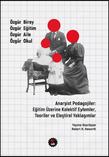 Anarşist Pedagojiler Eğitim Üzerine Kolektif Eylemler Teoriler ve Eleştirel Yaklaşımlar