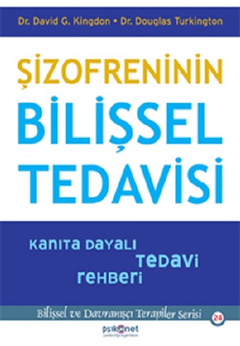 Şizofreninin Bilişsel Tedavisi - Kanıta Dayalı Tedavi Rehberi