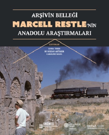 Arşivin Belleği: Marcell Restle’nin Anadolu Araştırmaları