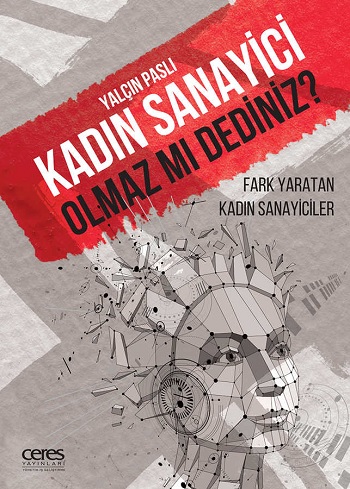 Kadın Sanayici Olmaz mı Dediniz?