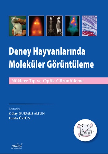 Deney Hayvanlarında Moleküler Görüntüleme: Nükleer Tıp ve Optik Görüntüleme