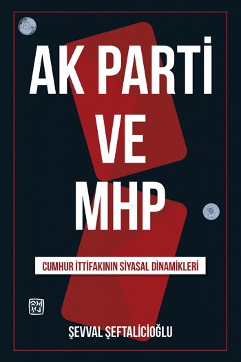 AK Parti ve MHP Cumhur İttifakının Siyasal Dinamikleri