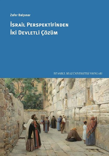 İsrail Perspektifinden İki  Devletli Çözüm