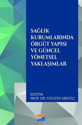 Sağlık Kurumlarında Örgüt Yapısı ve Güncel Yönetsel Yaklaşımlar