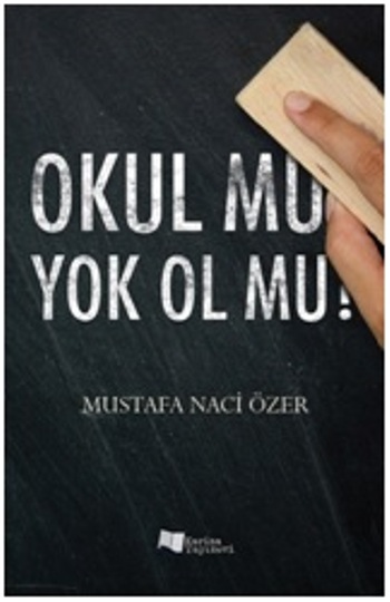 Okul Mu Yok Ol Mu?