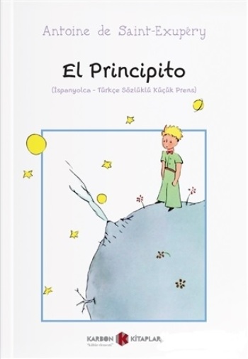 El Principito (İspanyolca - Türkçe Sözlüklü Küçük Prens)