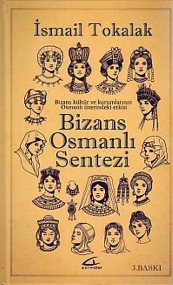 Bizans Osmanlı Sentezi (Ciltli)