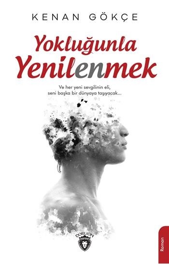 Yokluğunla Yenilenmek