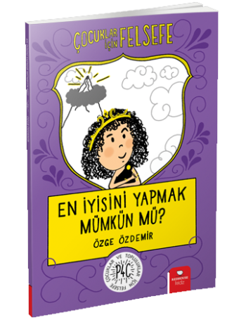 En İyisini Yapmak Mümkün mü? - Çocuklar İçin Felsefe