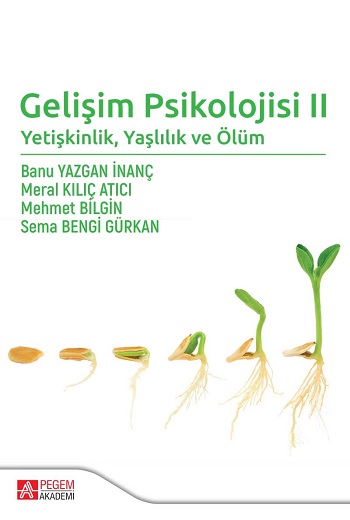 Gelişim Psikolojisi II: Yetişkinlik, Yaşlılık ve Ölüm